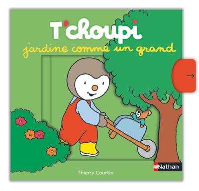 T'choupi, l'ami des petits : T'choupi jardine comme un grand