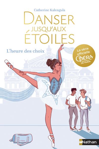 Danser jusqu'aux étoiles Tome 4 : L'heure des choix