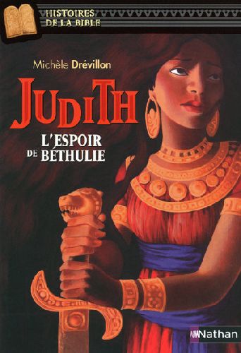 Judith. L'espoir de Béthulie