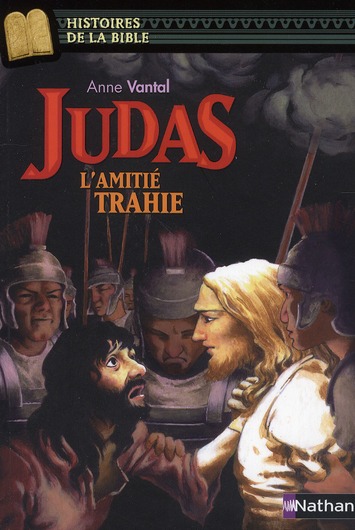 Judas. L'amitié trahie