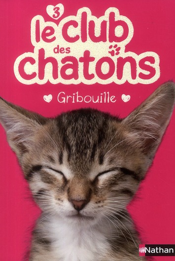 Le club des chatons Tome 3 : Gribouille