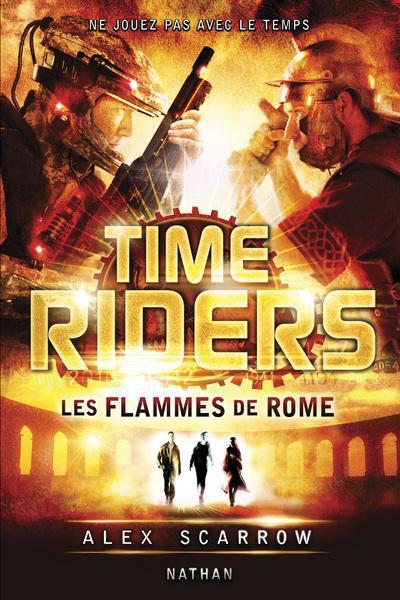 Time Riders Tome 5 : Les flammes de Rome