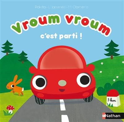 Vroum vroum. C'est parti !