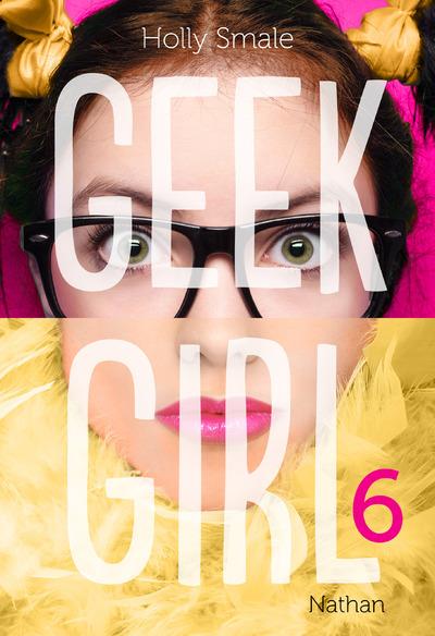 Geek Girl Tome 6