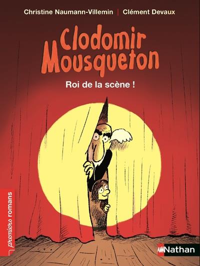 Clodomir Mousqueton : Roi de la scène !