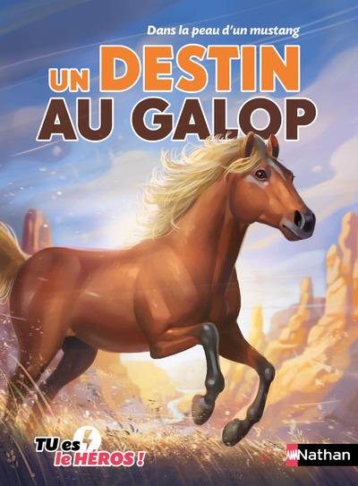 Un destin au galop. Dans la peau d'un mustang