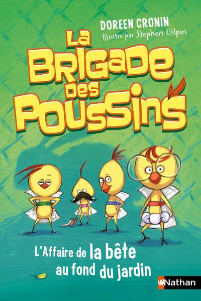 La brigade des poussins Tome 3 : L'affaire de la bête au fond du jardin