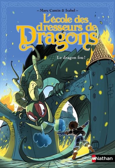 L'école des dresseurs de dragons Tome 5 : Le dragon fou