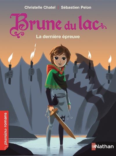 Brune du Lac Tome 7 : La dernière épreuve