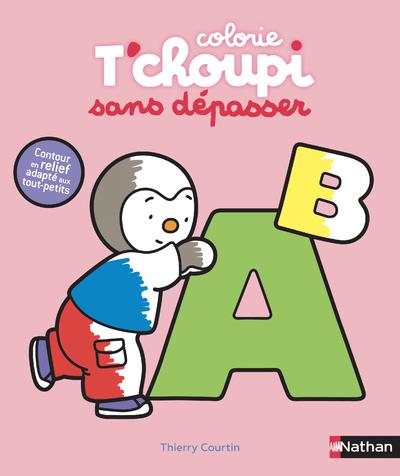 Colorie T'choupi sans dépasser. Les lettres. Contour en relief adapté aux tout-petits