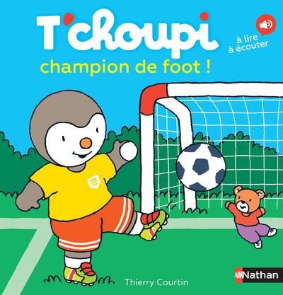 T'choupi, l'ami des petits Tome 63 : T'choupi champion de foot !