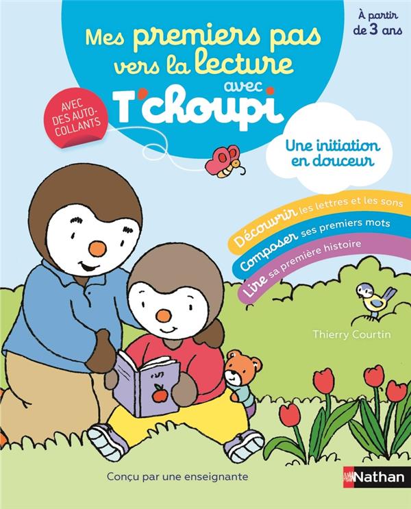 Mes premiers pas vers la lecture avec T'choupi. A partir de 3 ans