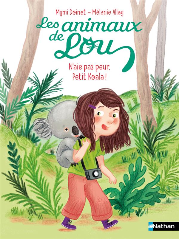 Les animaux de Lou : N'aie pas peur, petit koala !