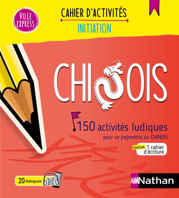 Chinois. 150 activités ludiques pour se (re)mettre au chinois, avec 1 cahier d'écriture, Edition 202