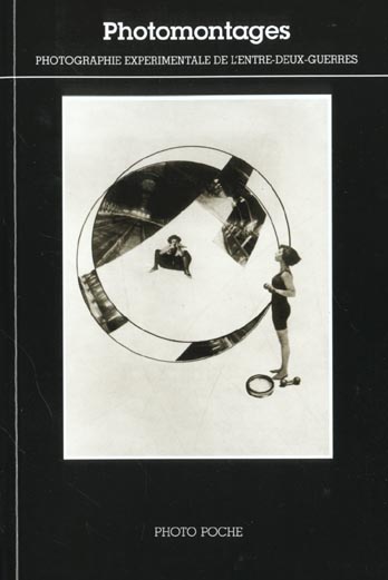 Photomontages. Photographie expérimentale de l'entre-deux-guerres