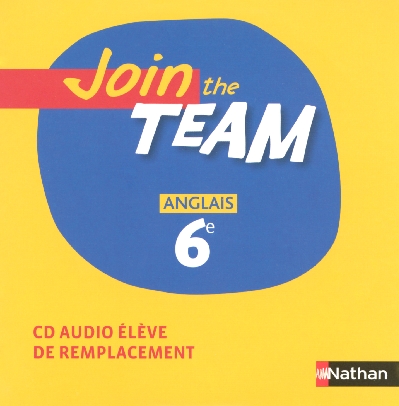 Anglais 6e Join the Team. 1 CD audio