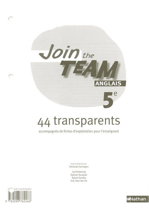 Anglais 5e Join the Team. 44 Transparents