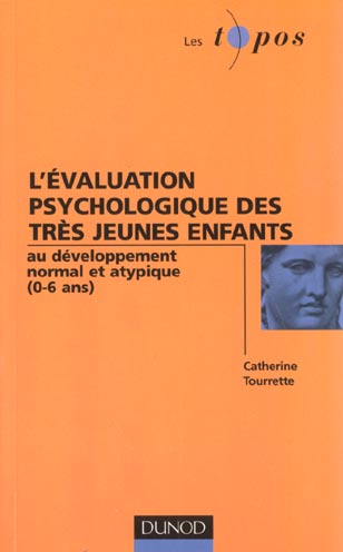 L'évaluation psychologique des très jeunes enfants au développement normal et atypique (0-6 ans)