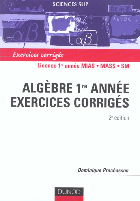 Algèbre 1ère année Licence MIAS/MASS/SM. Exercices corrigés, 2e édition