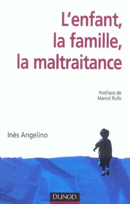 L'enfant, la famille, la maltraitance