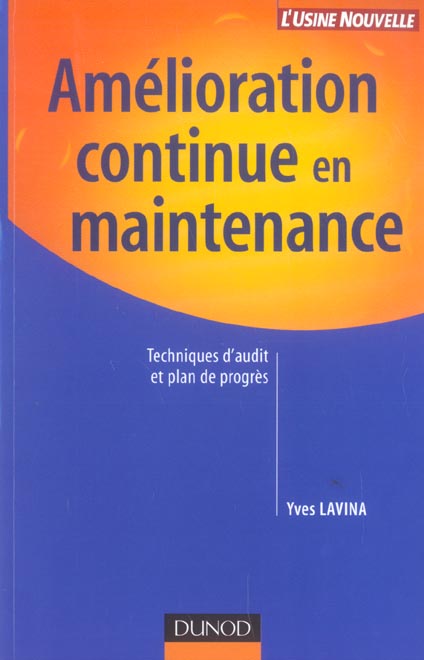Amélioration continue en maintenance. Techniques d'audit et plan de progrès