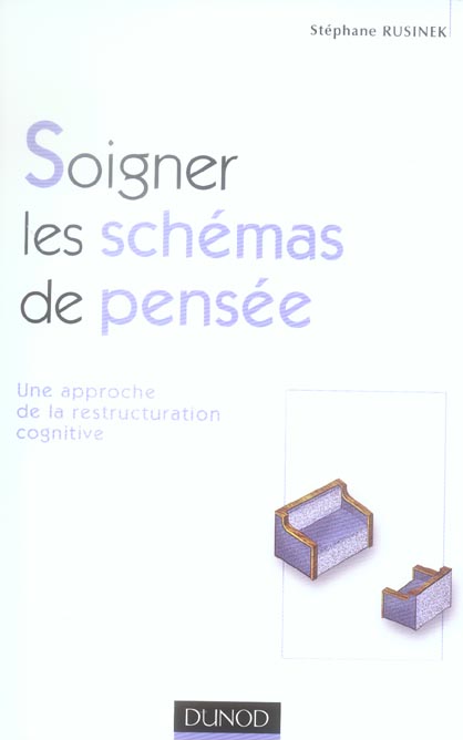 Soigner les schémas de pensée. Une approche de la restructuration cognitive