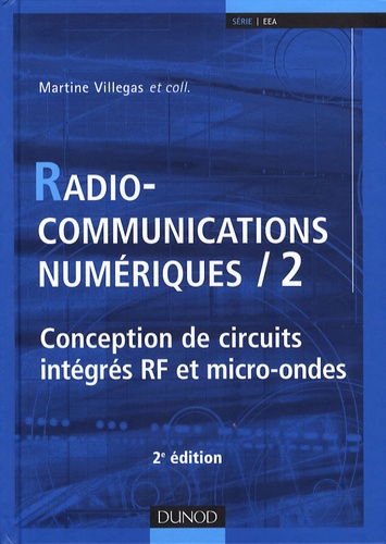 Radiocommunications numériques. Tome 2, Conception de circuits intégrés RF et micro-ondes, 2e éditio