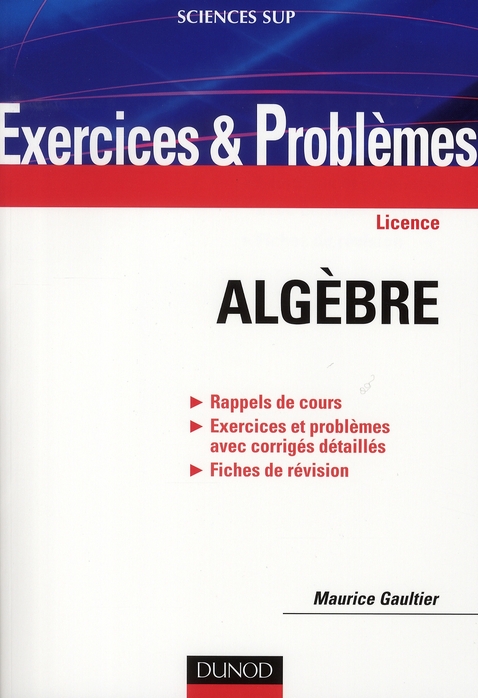 Algèbre licence. Exercices et Problèmes