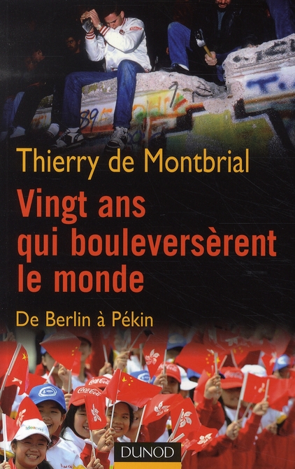 Vingt ans qui bouleversèrent le monde. De Berlin à Pékin