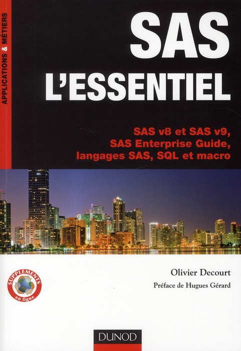 SAS l'essentiel. SAS v8 et SAS v9, SAS enterprise guide, langages SAS, SQL et macro