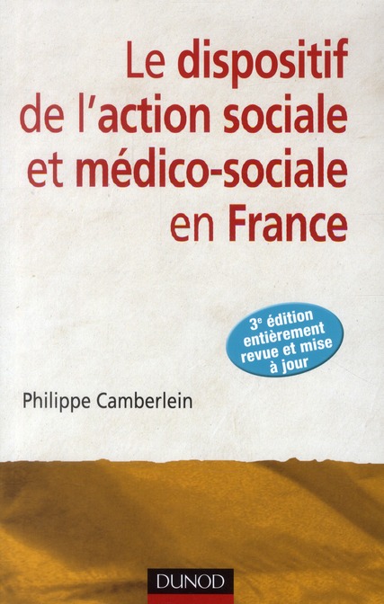 Le dispositif de l'action sociale et médico-sociale en France. 3e édition