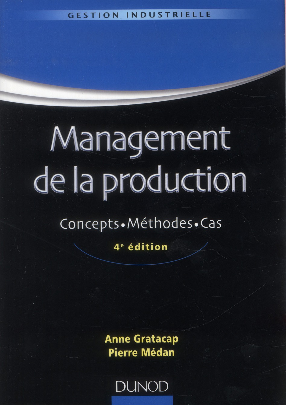 Management de la production - concepts, méthodes, cas. 4e édition
