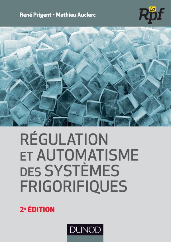 Régulation et automatisme des systèmes frigorifiques. 2e édition