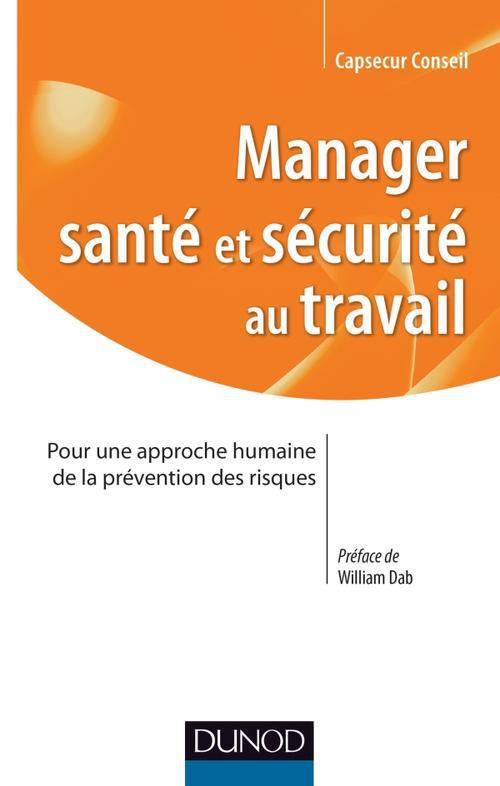 Manager - Santé et sécurite au travail. Pour une approche humaine de la prévention des risques