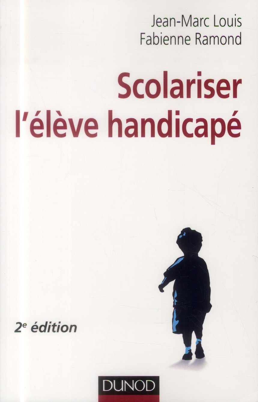 Scolariser l'élève handicapé. 2e édition