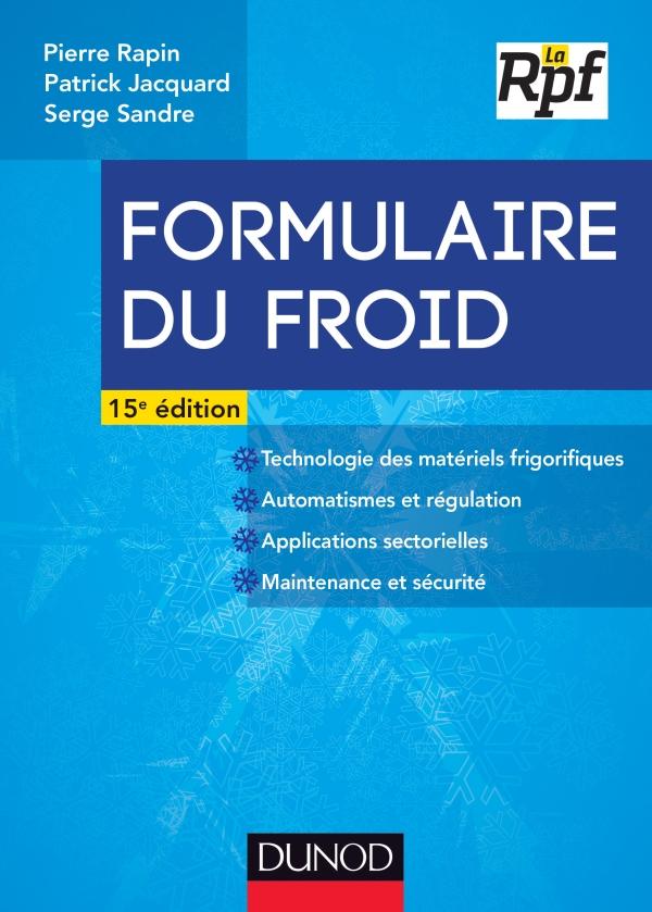 Formulaire du froid. Technologie des matériels frigorifiques %3B Automatismes et régulation %3B Applicat