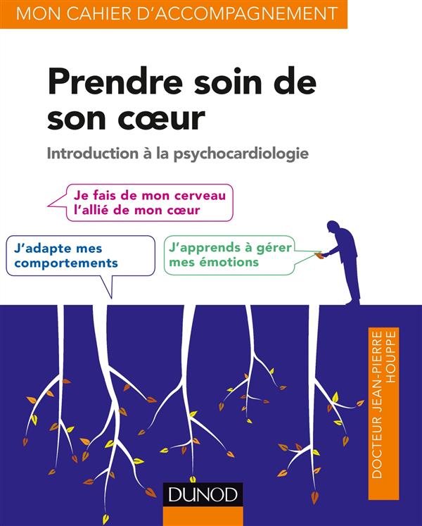 Prendre soin de son coeur. Introduction à la psychocardiologie