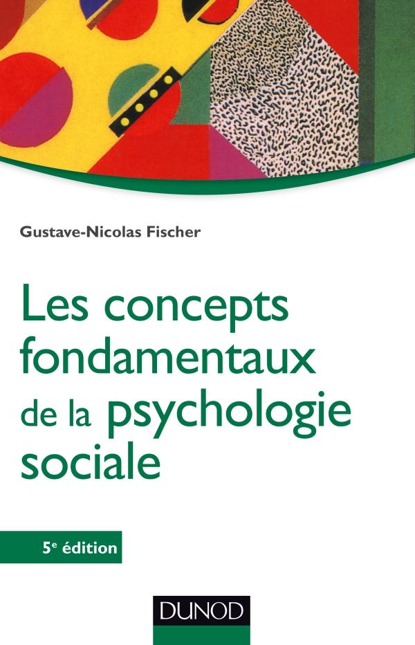 Les concepts fondamentaux de la psychologie sociale. 5e édition
