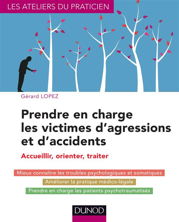 Prendre en charge les victimes d'agressions et d'accidents. Accueillir, orienter, traiter