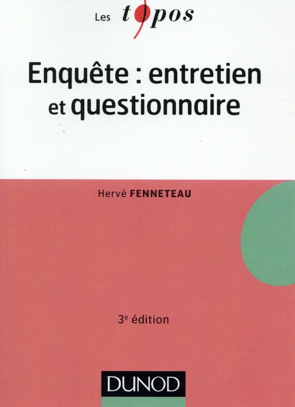 L'enquête : entretien et questionnaire. 3e édition