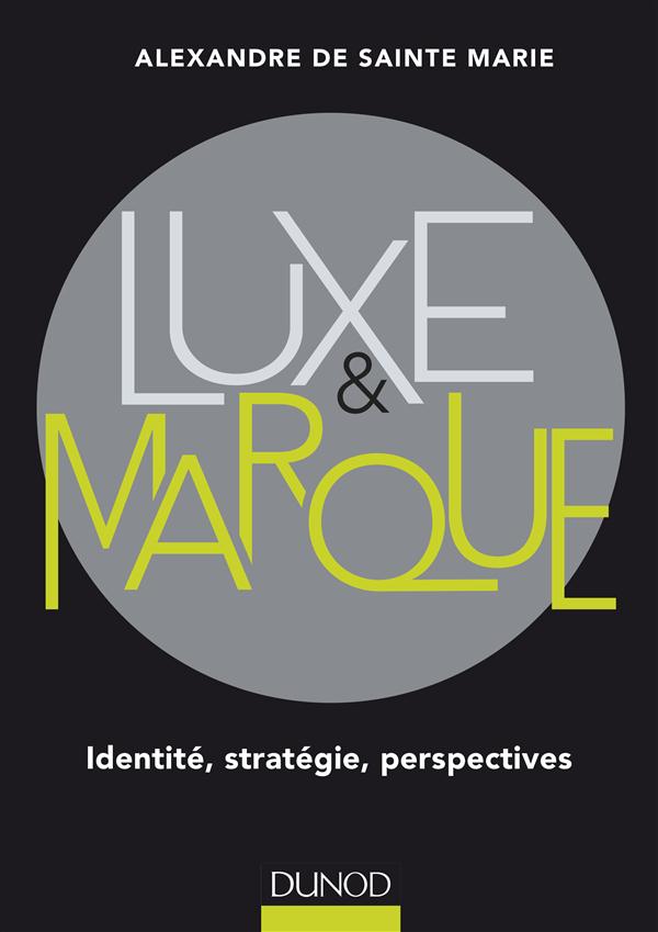 Luxe et marque. Identité, stratégie, perspectives