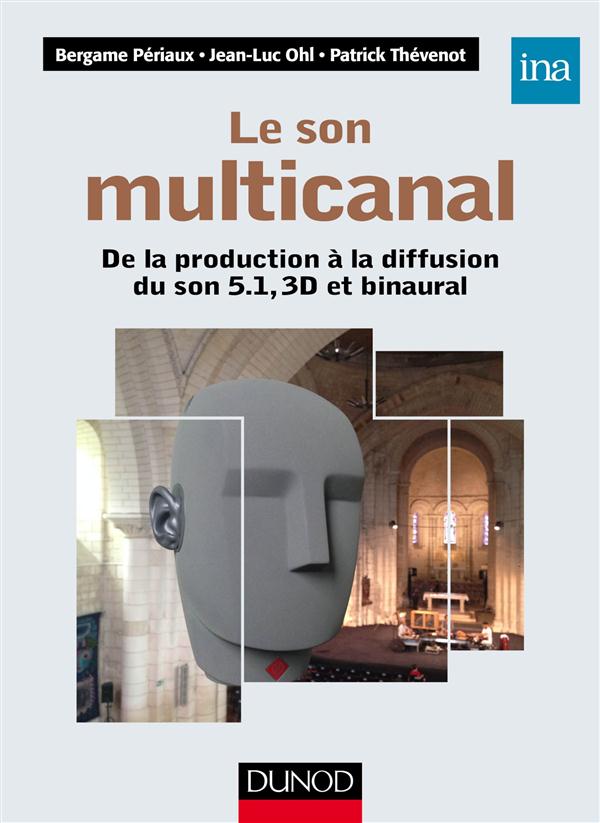 Le son multicanal. De la production à la diffusion du son 5.1, 3D et binaural