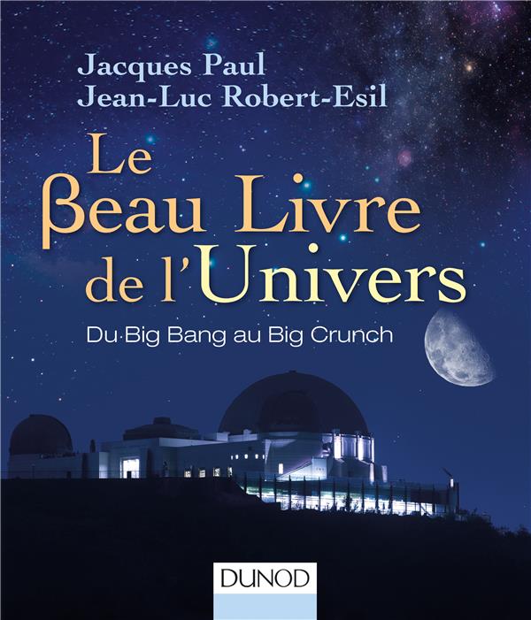 Le beau livre de l'Univers. Du Big Bang au Big Crunch