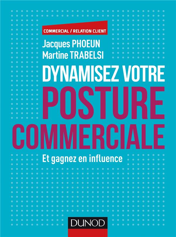 Dynamisez votre posture commerciale. Et gagnez en influence