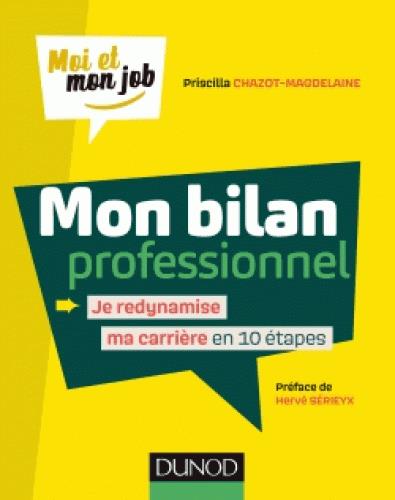Mon bilan professionnel. Je redynamise ma carrière en 10 étapes