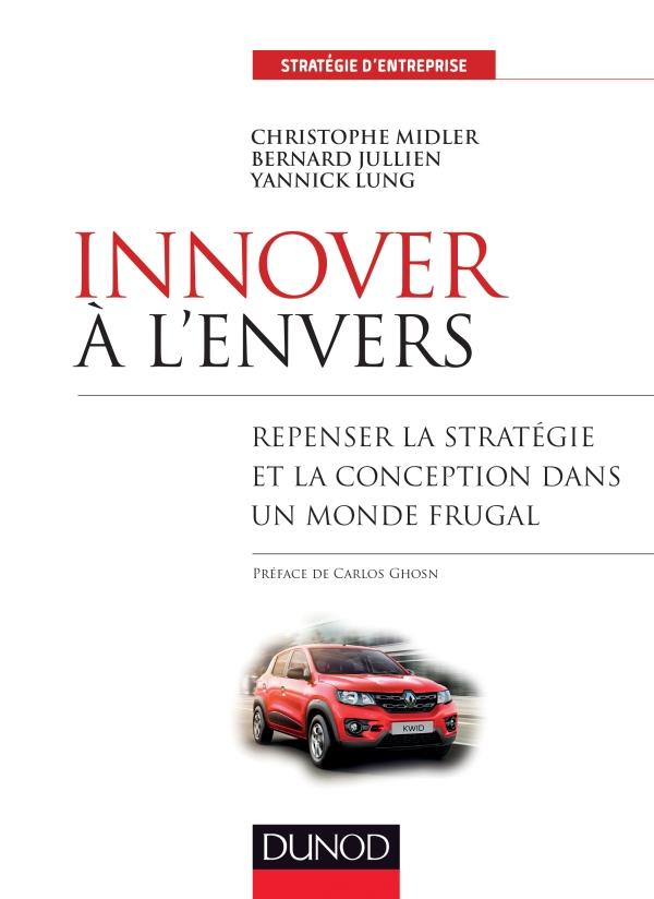 Innover à l'envers. Repenser la stratégie et la conception dans un monde frugal