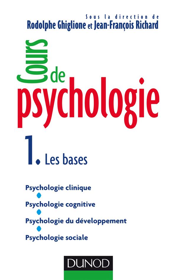 Cours de psychologie. Tome 1, Les bases