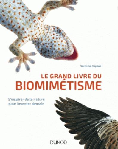 Le grand livre du biomimétisme. S'inspirer de la nature pour inventer demain