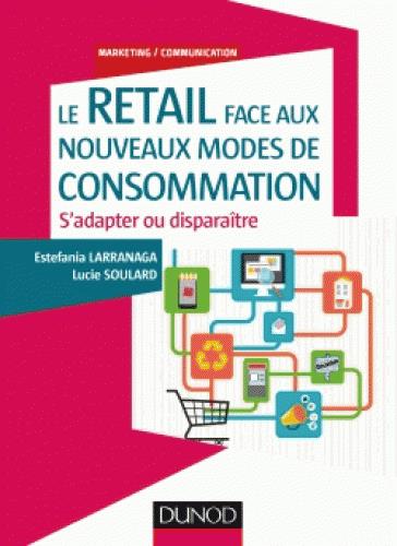 Le retail face aux nouveaux modes de consommation. S'adapter ou disparaître