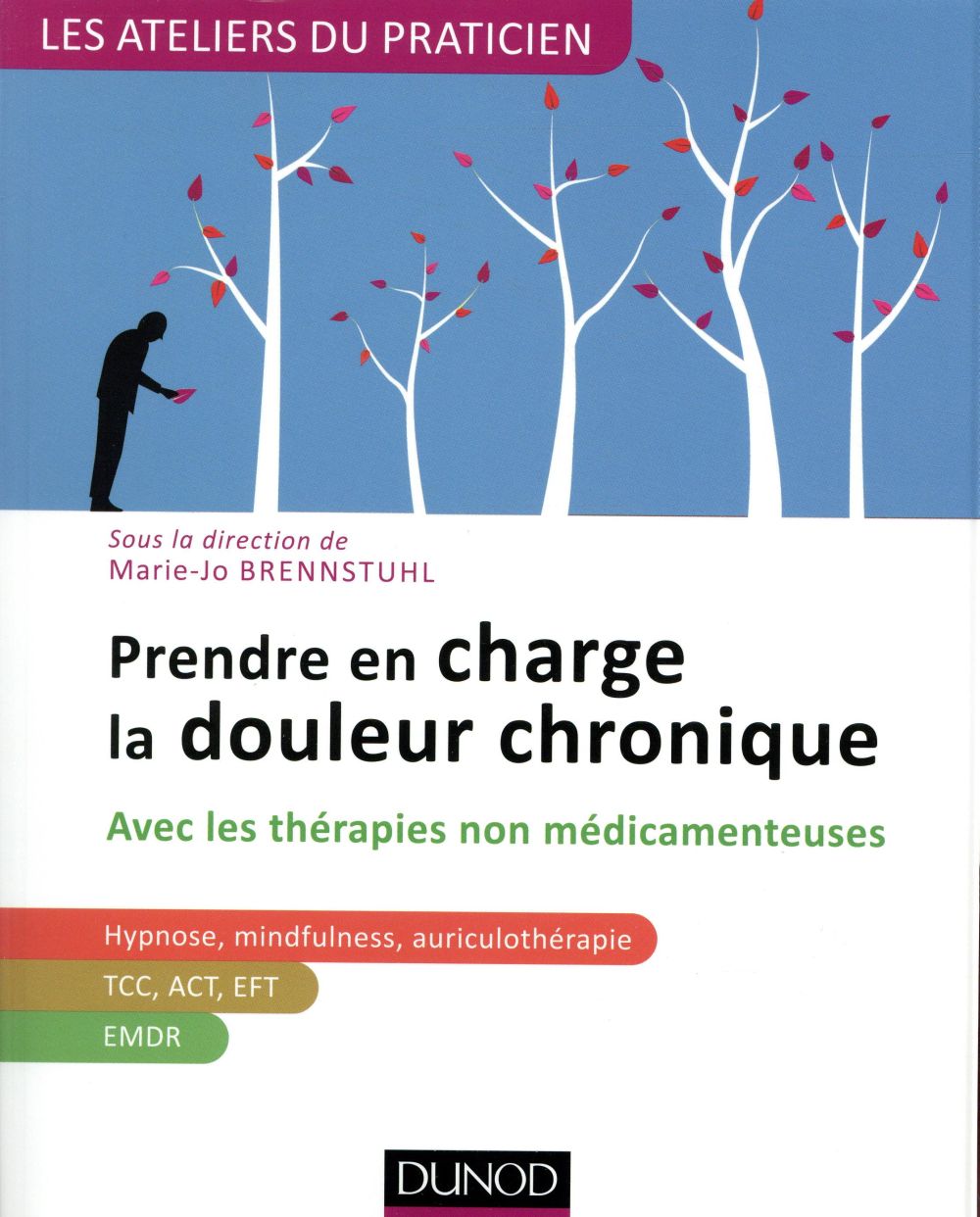 Prendre en charge la douleur chronique. Avec les thérapies non médicamenteuses